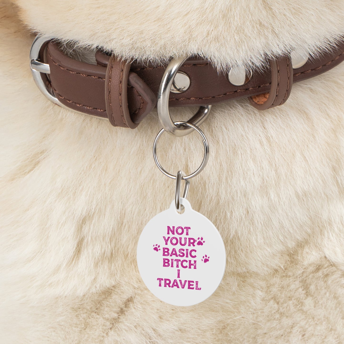 Travel Dog Tag - "Not Your Basic Bitch I Travel"