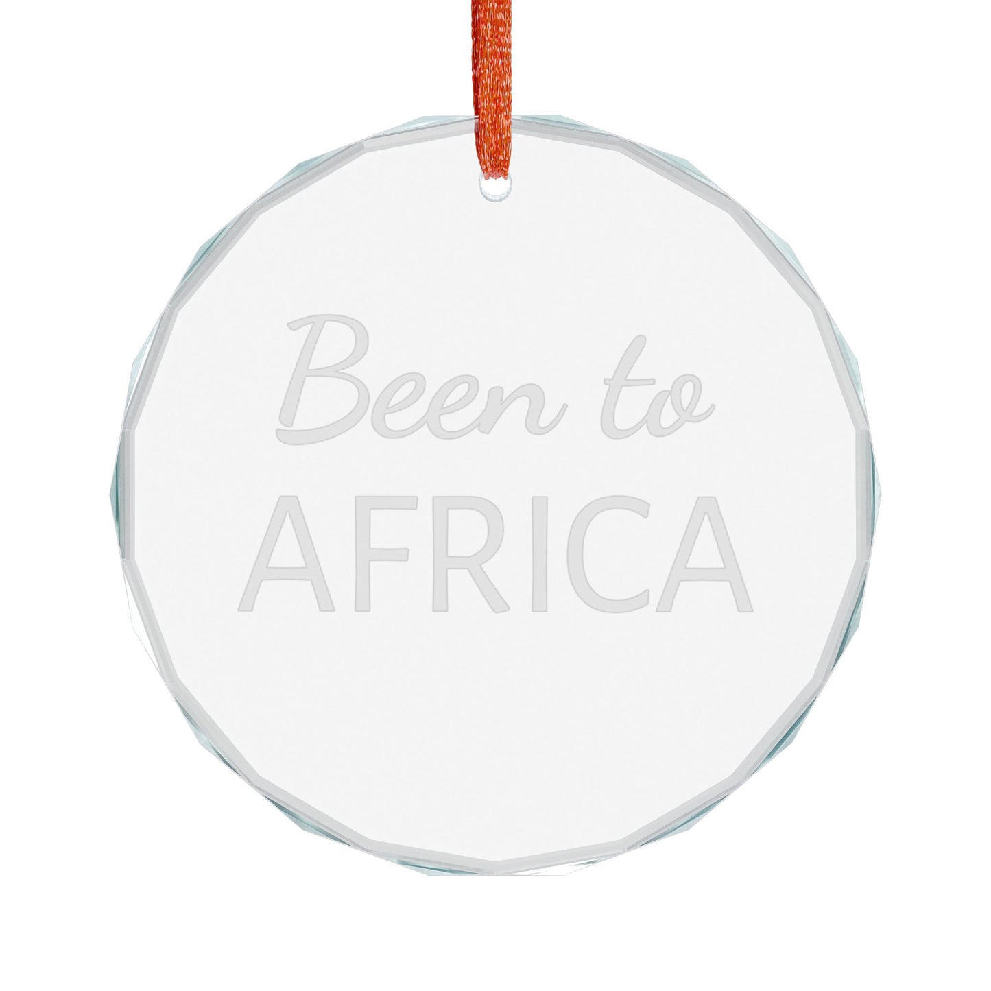 Crystal Ornament — 'Been to AFRICA' Circle-Shaped Glass Travel Keepsake, Christmas tree ornament