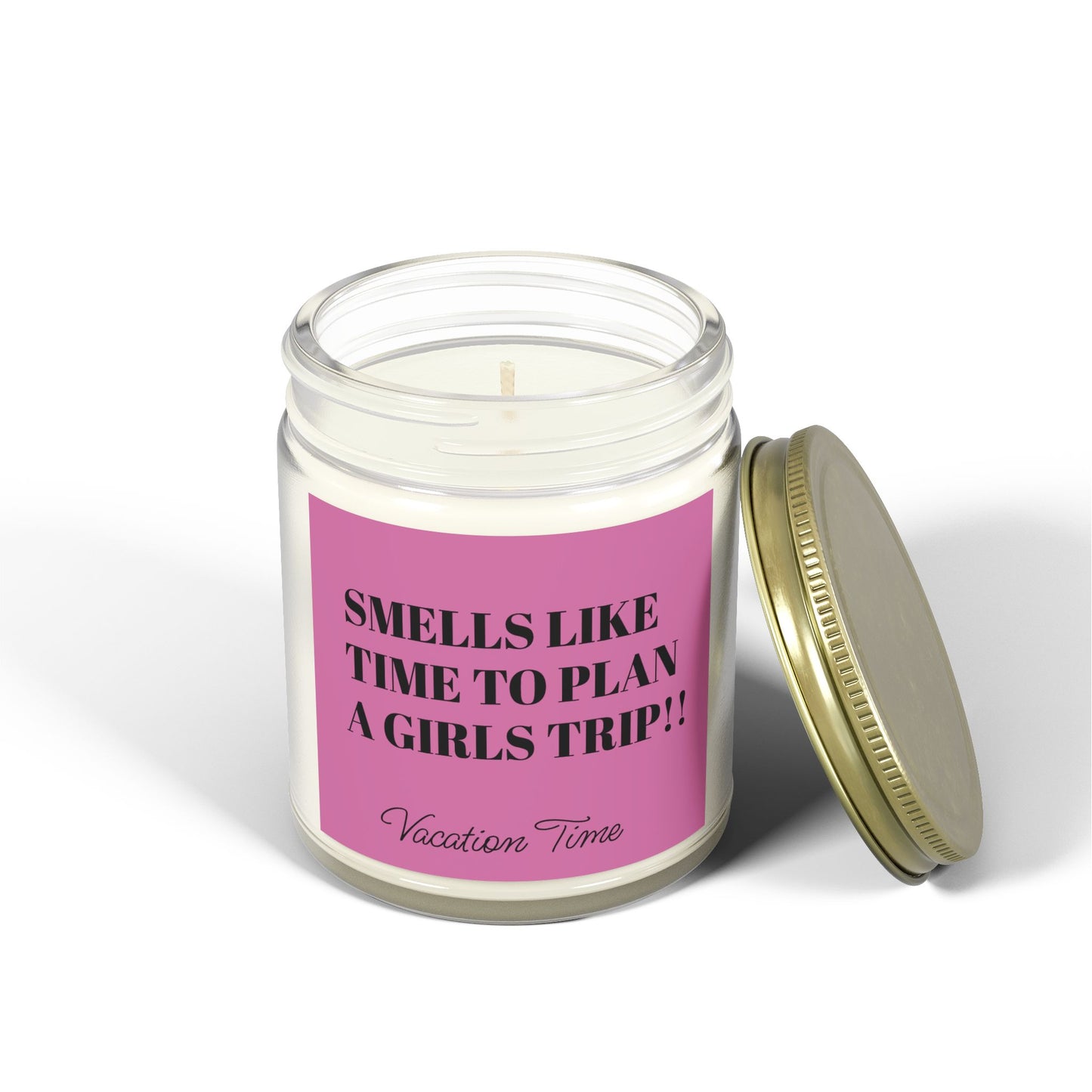 Scented Candle - 'Smells Like Time to Plan a Girls Trip!' - (4oz, 9oz)