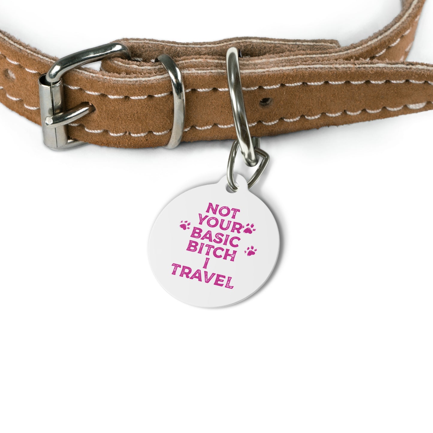 Travel Dog Tag - "Not Your Basic Bitch I Travel"